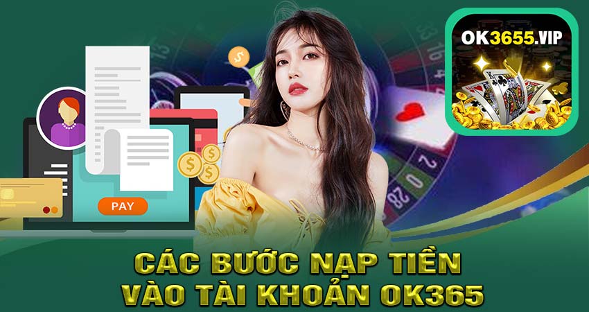 Các Bước Nạp Tiền Vào Tài Khoản OK365