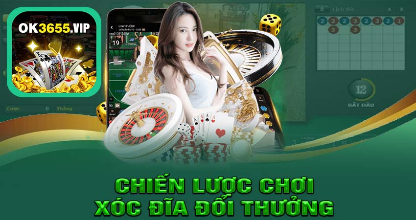 Chiến Lược Chơi Xóc Đĩa Đổi Thưởng Trên OK365
