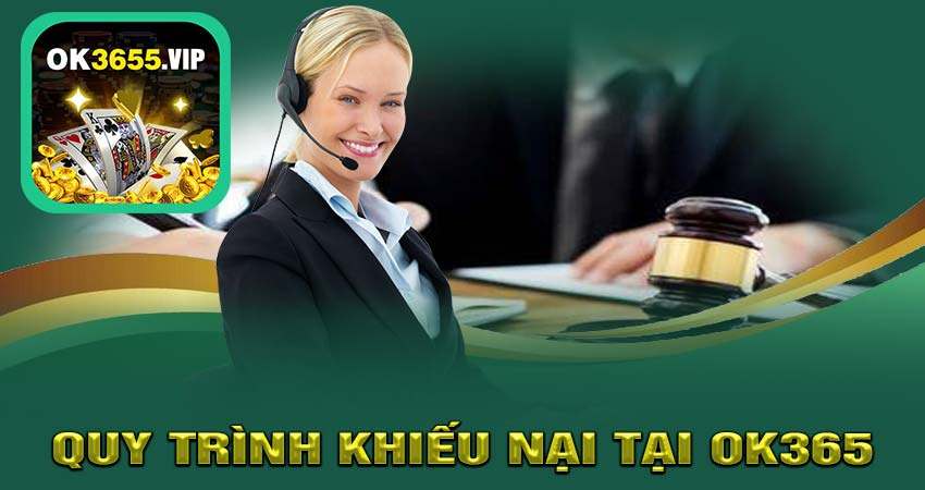 Quy Trình Khiếu Nại Tại OK365