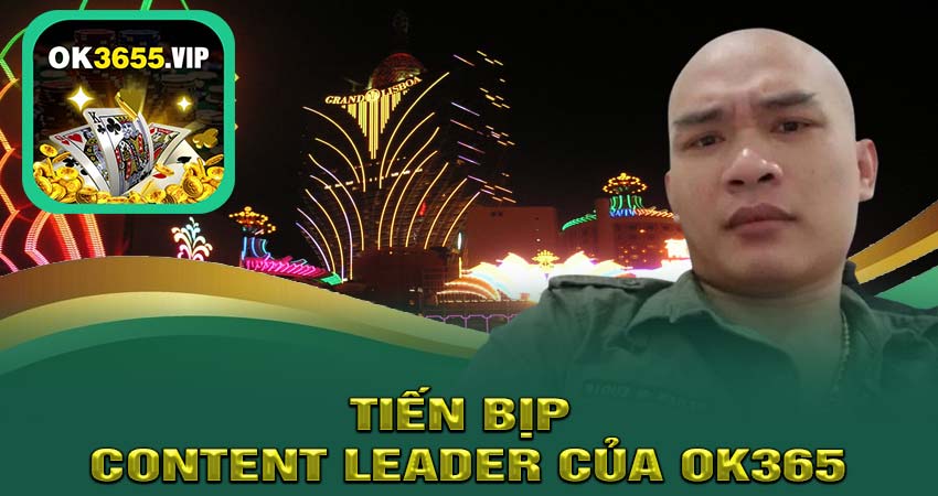 Tiến Bịp - Content Leader của OK365