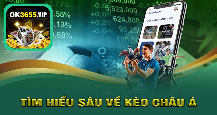 Tìm Hiểu Sâu về KÈO CHÂU Á