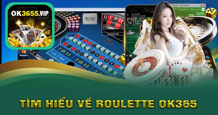 Tìm Hiểu Về Roulette OK365