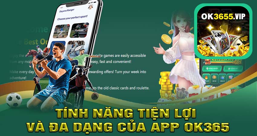 Tính Năng Tiện Lợi Và Đa Dạng Của App OK365