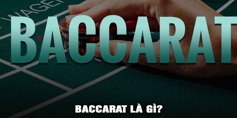 Baccarat là gì?