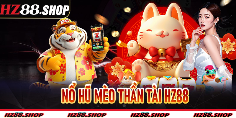 Nổ Hũ Mèo Thần Tài Hz88