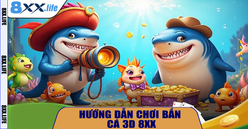 Bắn Cá 3D 8XX – Trải Nghiệm Giải Trí Thực Tế Ảo Đỉnh Cao