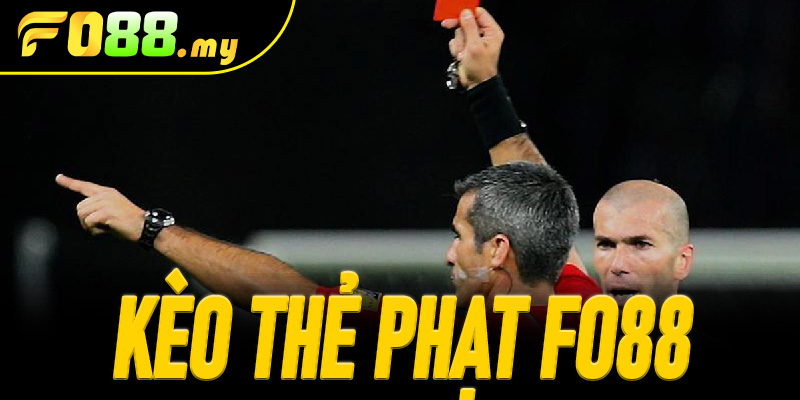 Kèo Thẻ Phạt Fo88